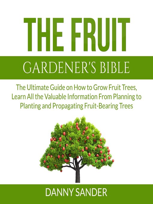 Title details for The Fruit Gardener's Bible by Danny Sander - Wait list